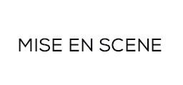 Mise-EN-Scene